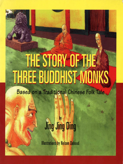 Title details for The Story of the Three Buddhist Monks by Jing Jing Ding - Available